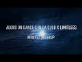 Alors On Dance x In Da Club x Limitless (Meneez Mashup)