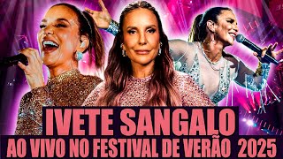 IVETE SANGALO FESTIVAL DE VERÃO 2025