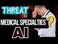 List of Medical specialities under threat by AI-2034.