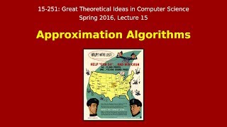 Great Ideas in Theoretical Computer Science: Approximation Algorithms (Spring 2016)