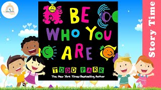 BE WHO YOU ARE by Todd Parr ~ Kids Book Storytime, Kids Book Read Aloud, Storytelling, Bedtime Story