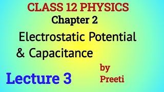 Class 12th Physics lChapter ll (L-3) - Electrostatic Potential & Capacitence l Board exam l Preeti