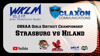 Strasburg vs Hiland - OHSAA Girls Division 7 District Championship from WKLM 95.3 FM