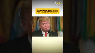 Kontroversi Trump: Acak-acak AS, Gemparkan Dunia