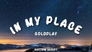 In my place - Coldplay (Lyrics -Rhythm Script)