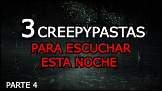 3 Creepypastas ATERRADORAS para escuchar HOY en la OSCURIDAD (parte 4)