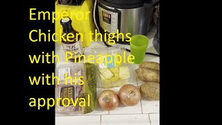 Emperor Chicken thighs with Pineapple with his approval