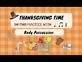 Thanksgiving Time- Body Percussion Play Along 2