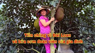 Tiễn chồng về Đài Loan và bữa cơm đoàn viên của gia đình sau khi có em dâu