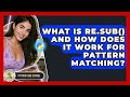 What Is Re.sub() And How Does It Work For Pattern Matching? - Python Code School