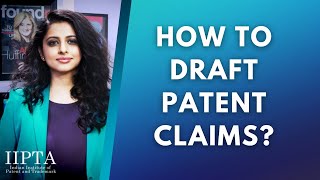 Patent Drafting : How to draft patent claims ?