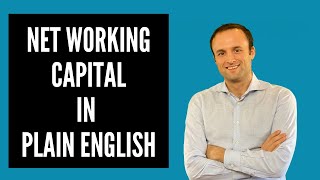 Net Working Capital in Plain English - Complete Guide (2021)