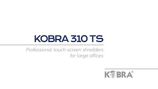 KOBRA 310 TS | Professional touch screen shredder for medium offices