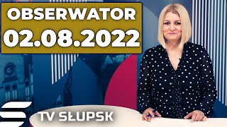 📰 Obserwator 02.08.2022 | 🔥 Bądź na Bieżąco