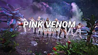 pink venom - blackpink [edit audio] v1