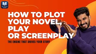 How to Plot Your Novel, Play or Screenplay: The Engine That Drives Your Story #storyplot