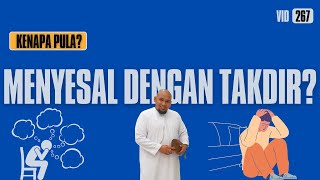 267 | MENYESAL DENGAN TAKDIR?