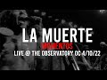 La Muerte - Momentos Live @ The Observatory OC 4/10/22 [WATCH IN 4K]