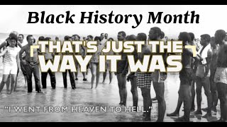 St Cloud Fl - Black History Month 2025 - Beyond Sundown - "That's Just The Way It Was."