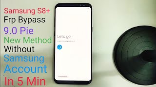 Samsung S8/S8+ Frp Bypass 9.0 Pie New Method Without Samsung Account 2021