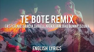 Te Bote Remix - Casper, Nio García, Darell, Nicky Jam, Bad Bunny, Ozuna (Lyrics)