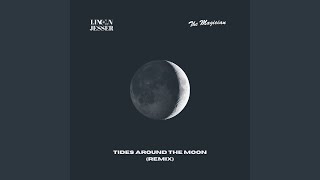 Tides Around The Moon (The Magician Remix)