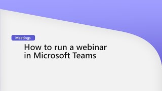 How to run a webinar in Microsoft Teams