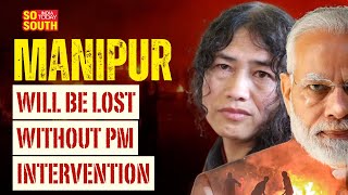 Exclusive Interview: Irom Sharmila's Powerful Reaction to Manipur's Current Situation | SoSouth