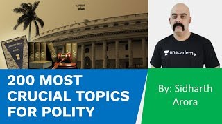 200 Most Crucial Topics For Polity | UPSC CSE/IAS 2020 | Sidharth Arora