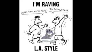 L.A. Style - I'm Raving extended version