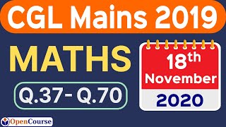 18 Nov 2020 CGL Mains Maths Solution | SSC CGL 2019 Tier 2 Maths Solution | OpenCourse