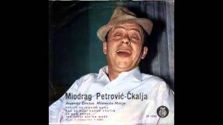 Miodrag Petrovic Ckalja - Kad se kuci kasno vratim - (Audio 1969) HD