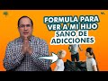 ESTA ES LA FORMULA PARA VER A TU HIJO SANO DE ADICCIONES- Juan Camilo Psicologo