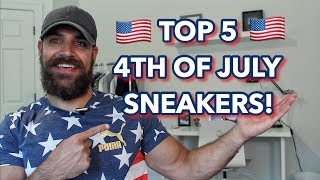 TOP 5 4TH OF JULY SNEAKERS!