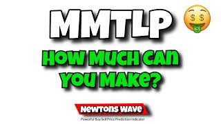 How Much Can You Make On MMTLP - newtonswave.com