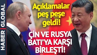 Ve Beklenen Oldu! Çin ve Rusya Batı'ya Karşı Birleşti!