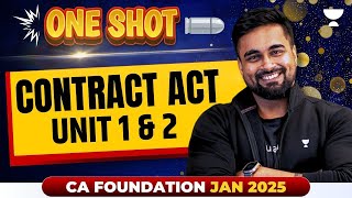 Contract Act : Unit 1 \u0026 2 | Business Law One Shot | CA Foundation Jan 25 | CA CS Shantam Gupta