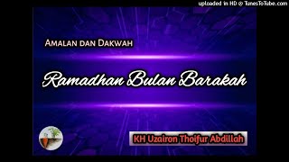 Amalan Di Bulan Ramadhan | Bayan KH Uzairon Thoifur Abdillah #bayan #ramadhan