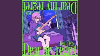 Dear my regret (feat. 重音テト)