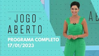 JOGO ABERTO - 17/01/2023 | PROGRAMA COMPLETO