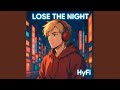 Lose The Night
