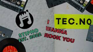 I Wanna Rock you,  Techno