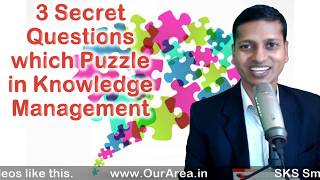 3 Secret Questions which Puzzle in Knowledge Management  #0010503
