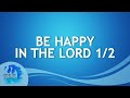 Be Happy In The Lord 1 of 2 - Ed Lapiz (2024-10-18)