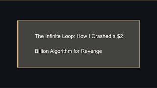 Infinite Loop: How I Crashed a $2 Billion Algorithm for Revenge