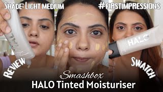 Smashbox HALO Tinted Moisturiser | Review \u0026 Swatch | First Impressions | Shade LIGHT MEDIUM 🤩