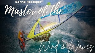 Bernd Roediger: Master of the Wind and Waves  🌊 | A Windsurfing Legend 🏄‍