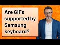 Are GIFs supported by Samsung keyboard?