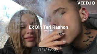 Ek Din Teri Raahon (SPED UP/NIGHTCORE) | Javed Ali | COLD HEART