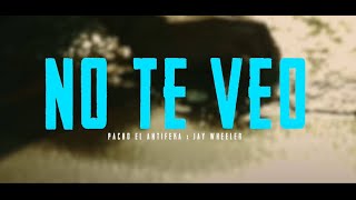 Pacho El Antifeka x Jay Wheeler - No Te Veo (Official Music Video)